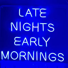 Load image into Gallery viewer, LATE NIGHTS EARLY MORNINGSのネオンサイン