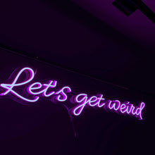 Load image into Gallery viewer, let's get weirdのネオンサイン